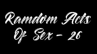 Random Acts of సెక్స్ పిక్చర్స్ Sex - 26